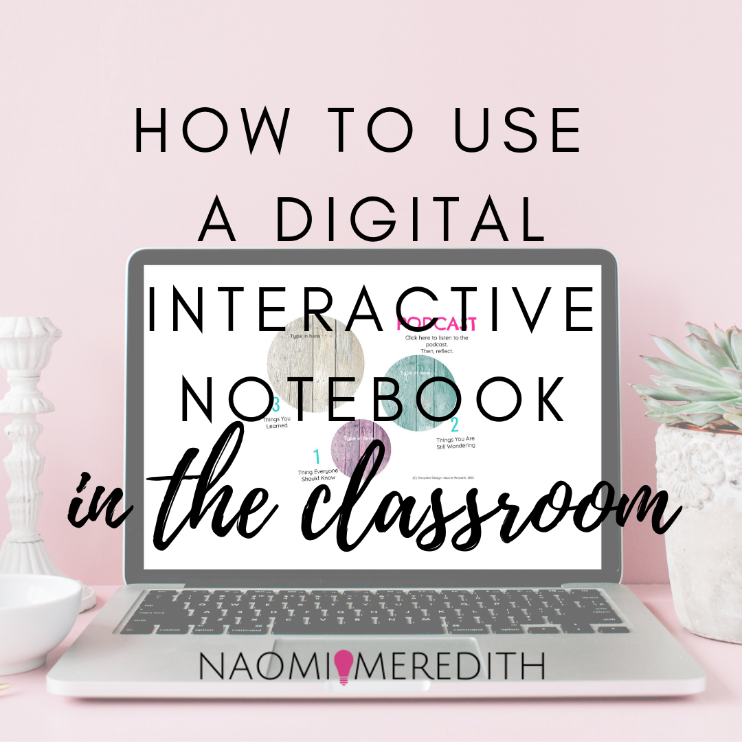 how-to-use-a-digital-interactive-notebook-in-the-classroom-naomi-meredith