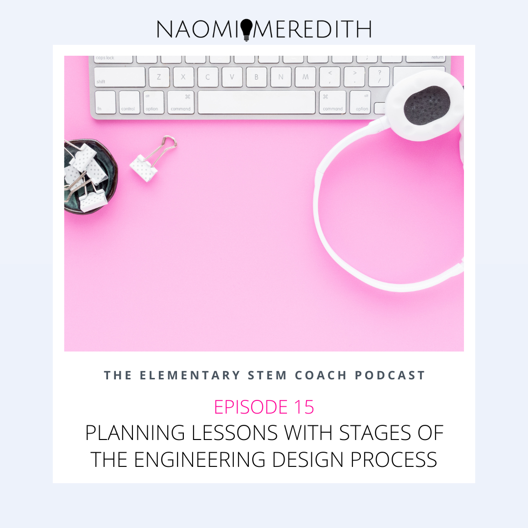 planning-lessons-with-stages-of-the-engineering-design-process-ep-15