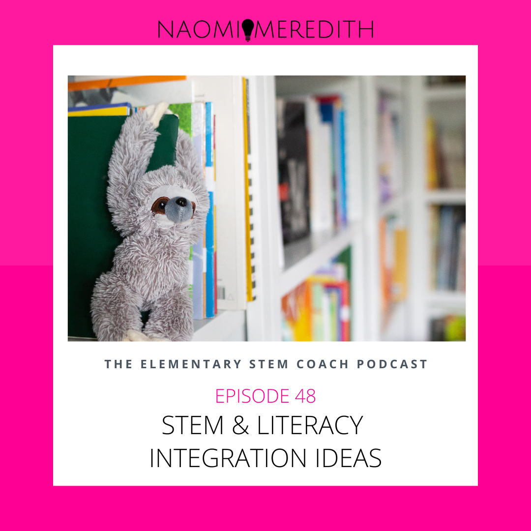 STEM and Literacy Integration Ideas [ep.48] - Naomi Meredith