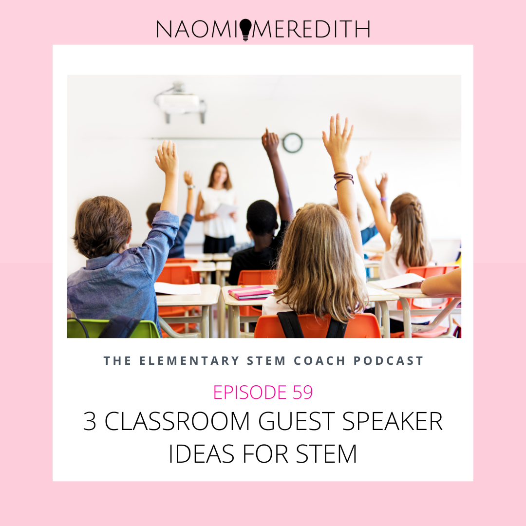 3-classroom-guest-speaker-ideas-for-stem-ep-59-naomi-meredith