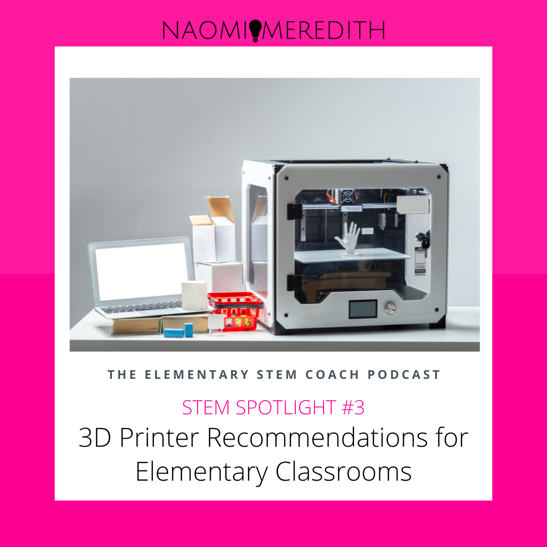3D Printer for Elementary Classrooms [STEM Spotlight 3