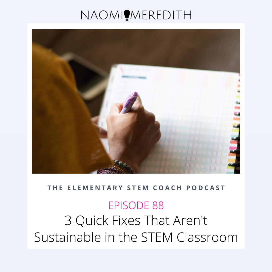 3-quick-fixes-that-aren-t-sustainable-in-the-stem-classroom-ep-88