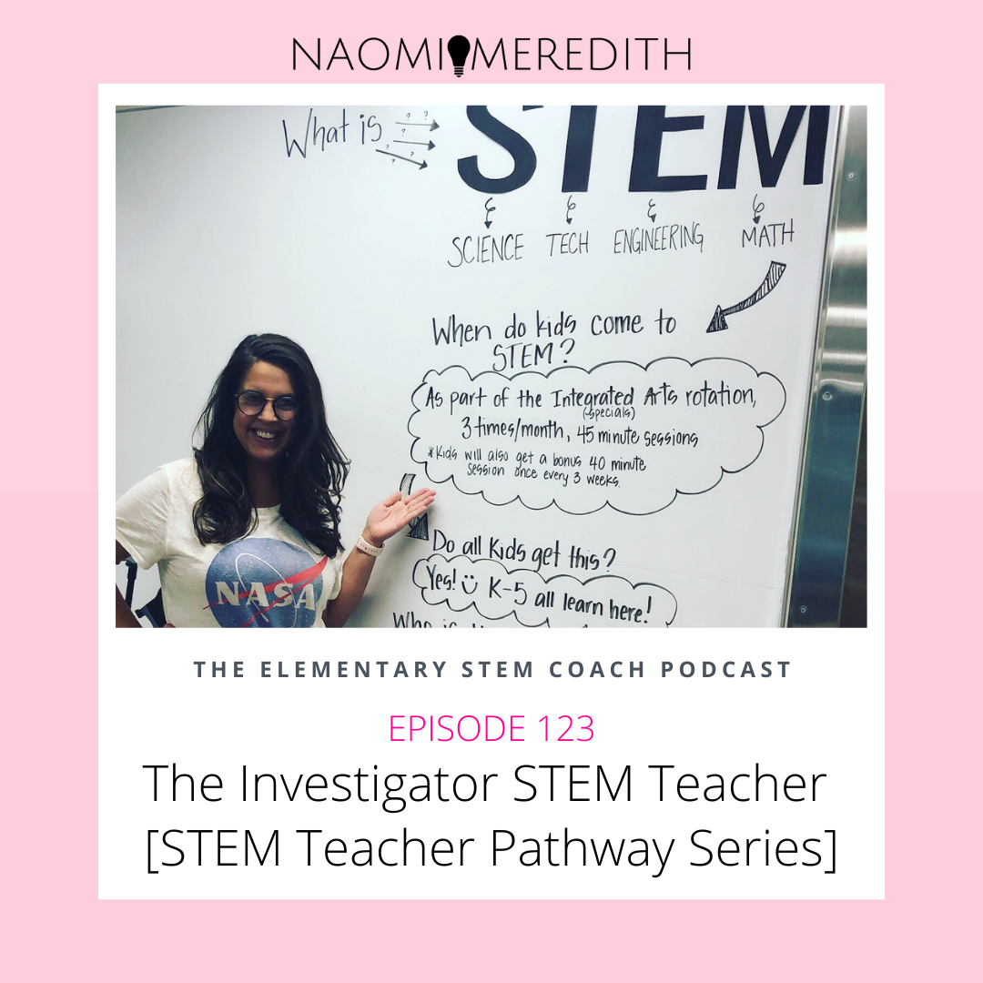 First Year STEM Teacher-The Investigator STEM Teacher [STEM Teacher Pathway  Series] [ep.123] - Naomi Meredith